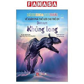 Sách Bách Khoa Tri Thức Về Khám Phá Thế Giới Cho Trẻ Em - Khủng Long - Trí