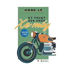 Kỹ Thuật Sửa Chữa Xe Máy Nâng Cao - Huy Hoàng Bookstore - Hú