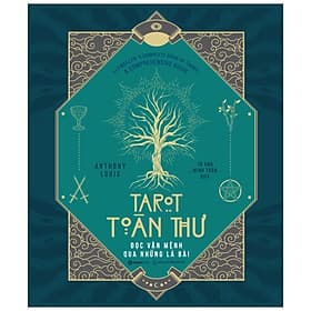 Tarot Toàn Thư - Đọc Vận Mệnh Qua Những Lá Bài - Anthony Louis - 