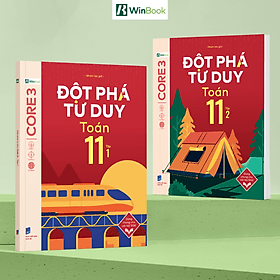 Đột phá tư duy Toán 11 – Dùng chung cho các bộ SGK – Chương trình mới - Do