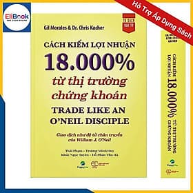 Cách kiếm lợi nhuận 18.000% từ thị trường chứng khoán - Trade Like An O'Neil Disciple - 