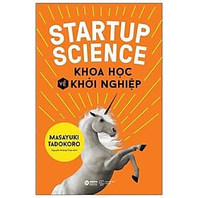 Startup Science - Khoa Học Về Khởi Nghiệp - Khoa