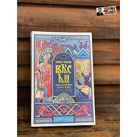 THẦN THOẠI BẮC ÂU - VĂN XUÔI EDDA VÀ THƠ EDDA - Peter Andreas Munch - Nguyễn Hồng Vi - Lê Hồng Hạnh dịch - Tri Thức Trẻ Books - NXB Thanh Niên. - Thanh Lê