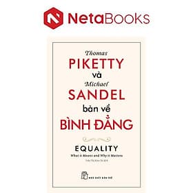 Thomas Piketty Và Michael Sandel Bàn Về Bình Đẳng - Michael Sandel, Thomas Piketty - 