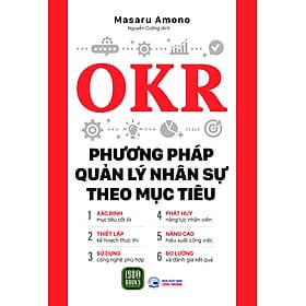 OKR - Phương Pháp Quản Lý Nhân Sự Theo Mục Tiêu - Masaru Amono (bìa mềm) - Phương Ly