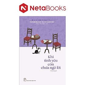 Khi Tình Yêu Còn Chưa Ngỏ Lời - Toshikazu Kawaguchi