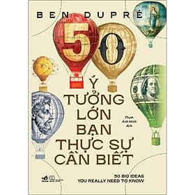 Sách 50 ý tưởng lớn bạn thực sự cần biết - Nhã Nam