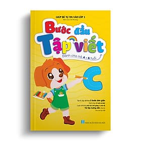 Bước đầu Tập viết - Giúp bé tự tin vào lớp 1 (Dành cho bé 4 -6 tuổi) - NXB Hà Nội