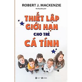 Thiết Lập Giới Hạn Cho Trẻ Cá Tính - Bản Quyền - Hạ
