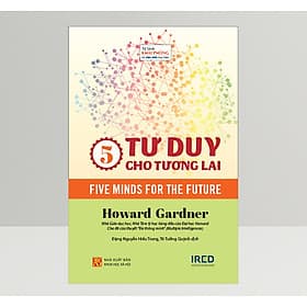 Sách 5 Tư Duy Cho Tương Lai (Five Minds For The Future) - Howard Gardner - PACE Books - Khoa