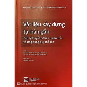 Vật Liệu Xây Dựng Tự Hàn Gắn - Các Lý Thuyết Cơ Bản, Quan Trắc Và Ứng Dụng Quy Mô Lớn ( XD) - Quý Somsen