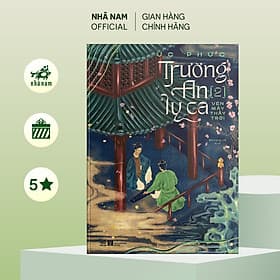 Trường An Ly Ca (Tập 2) - Vén mây thấy trời - Nhã Nam Official