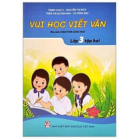 Vui Học Viết Văn Lớp 3 - Tập 2 (Bộ Chân Trời Sáng Tạo) - Vân Vũ