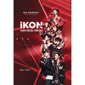 iKON - Vươn Tới Bầu Trời Cao - Nia Maerani - AZ Việt Nam - Nam Việt