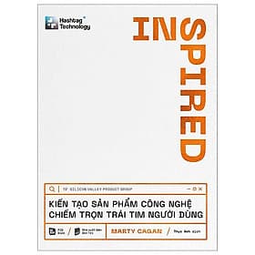 Inspired - Kiến Tạo Sản Phẩm Công Nghệ Chiếm Trọn Trái Tim Người Dùng - Tim O’Shei