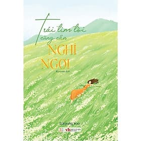 Trái Tim Tôi Cũng Cần Nghỉ Ngơi - AZ Việt Nam - Nam Việt