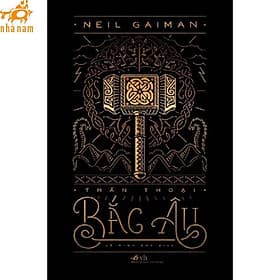 Thần thoại Bắc Âu (Nhã Nam HCM) - Nhã Nam