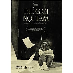 Thế Giới Nội Tâm Của Những Đứa Trẻ Nổi Loạn - AZ Việt Nam - Nam Việt