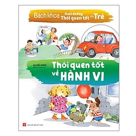 Sách Bách Khoa Nuôi Dưỡng Thói Quen Tốt Cho Trẻ - Thói Quen Tốt Về Hành Vi