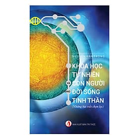 Sách Khoa Học Tự Nhiên Và Con Người Trong Đời Sống Tinh Thần - Tri Thức