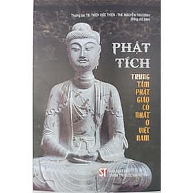 [Sách] Phật tích - Trung tâm Phật giáo cổ nhất ở Việt Nam - Trung Chính