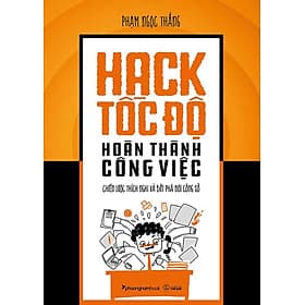 Sách Hack Tốc Độ Hoàn Thành Công Việc - Chiến Lược Thích Nghi Và Bứt Phá Nơi Công Sở - Phương Phương