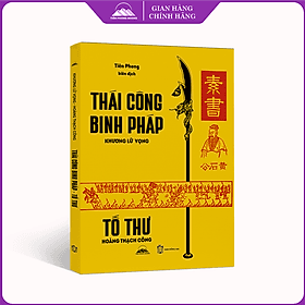 Tố Thư & Thái Công Binh Pháp - Khương Lữ Vọng - Hoàng Thạch Công - Nhà Xuất Bản Đồng Nai - Nai Con