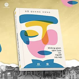KHÔNG GIAN TÂM LINH CỦA NGƯỜI HÀ NỘI - Đỗ Quang Hưng - MaiHaBooks - Linh Linh