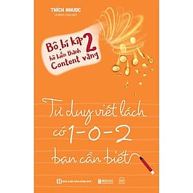 Sách Bộ bí kíp hô biến thành content vàng - Tập 2: Tư duy viết lách có 1-0-2 bạn cần biết - Duy Văn