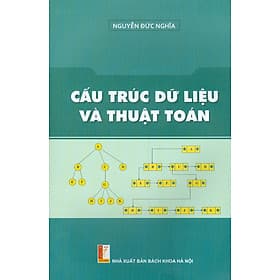 Cấu Trúc Dữ Liệu Và Thuật Toán - Nguyễn Đức Nghĩa (Xuất bản lần thứ năm - năm 2023)