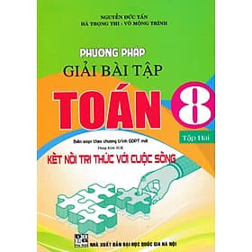 Phương Pháp Giải Bài Tập Toán 8 (Dùng Kèm SGK Kết Nối Tri Thức với Cuộc Sống) (HA) - Tri Thức