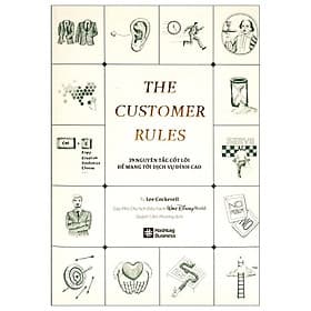 Sách Kinh Doanh -The Customer Rules 39 Nguyên Tắc Cốt Lõi Để Mang Tới Dịch Vụ Đỉnh Cao - Nguyên