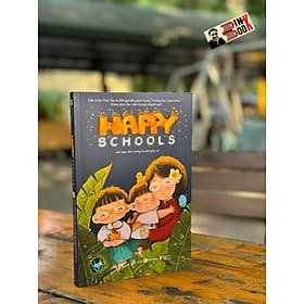 HAPPY SCHOOL – MỖI NGÀY ĐẾN TRƯỜNG LÀ MỘT NGÀY VUI-Hà Vĩnh Thọ- Nhóm dịch học viện Eurasia chuyển ngữ-Thái Hà - NXB Lao Động - 