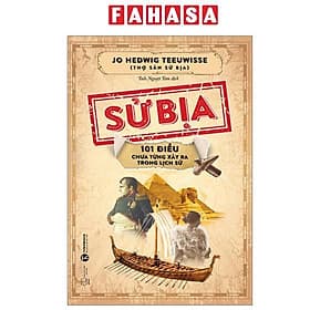 Sử Bịa - 101 Điều Chưa Từng Xảy Ra Trong Lịch Sử