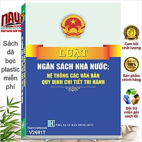 Sách Luật Ngân Sách Nhà Nước – Hệ Thống Các Văn Bản Quy Định Chi Tiết Thi Hành (V2681T) - Quý Somsen