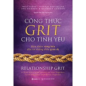 Công thức GRIT cho tình yêu - Tác giả Jon Gordon , Kathryn Gordon - Saigon Books