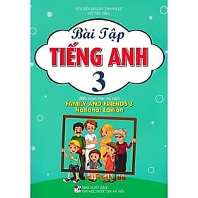 Bài Tập Tiếng Anh Lớp 3 - Biên Soạn Theo Bộ Sách Family And Friends - Hồng Ân - An