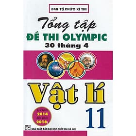 TỔNG TẬP ĐỀ THI OLYMPIC 30 THÁNG 4 VẬT LÍ 11 (TỪ 2014 ĐẾN 2018) - An Thi