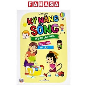 Kỹ Năng Sống Giúp Trẻ Phát Triển - Học Cách Tự Lập