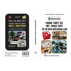 Sách Sketchup trong thiết kế nội - ngoại thất từ cơ bản đến nâng cao ( STK)