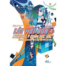 Sách Lời nói đùa (Tập 4) - Nghịch lý quân xúc xắc: Utsurigi Gaisuke - Kẻ hủy diệt lời nói đùa - Nhã Nam - BẢN QUYỀN - Lý Nam