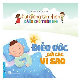 Hạt Giống Tâm Hồn Dành Cho Thiếu Nhi - Điều Ước Gửi Các Vì Sao - First News - Hạ
