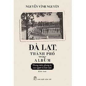 Đà Lạt, Thành Phố Trong Album: Phong Cảnh, Phong Vị, Con Người Và Thời Cuộc
