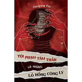Sách Tội Phạm Tâm Thần Và Những Lỗ Hổng Công Lý - BeBooks