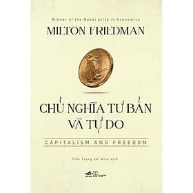 Chủ nghĩa Tư bản và Tự do (Capitalism and Freedom) (Bìa cứng) - Bản Quyền - Nhã Nam