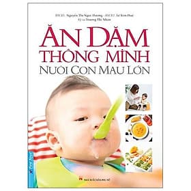Ăn dặm thông minh - Nuôi con mau lớn - FirstNews - Việt An