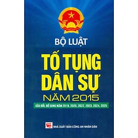Bộ Luật Tố Tụng Dân Sự Năm 2015 (Sửa Đổi, Bổ Sung Năm 2019, 2020, 2022, 2023, 2024, 2025) - Nhã Nam