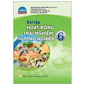 Sách Giáo Khoa Bài Tập Hoạt Động Trải Nghiệm, Hướng Nghiệp 6 (Chân Trời Sáng Tạo) (Chuẩn) - Chà