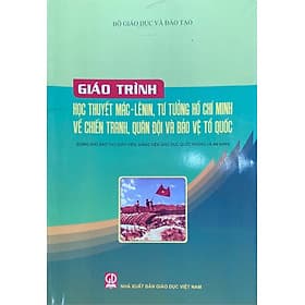 Giáo trình Học thuyết Mác - Lênin, tư tưởng Hồ Chí Minh về chiến tranh, quân đội và bảo vệ Tổ quốc (Dùng cho đào tạo giáo viên, giảng viên giáo dục quốc phòng và an ninh) - 