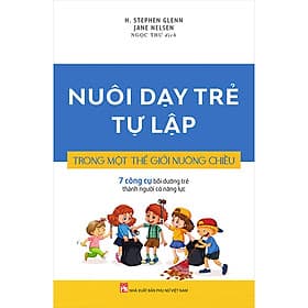 Sách Nuôi Dạy Trẻ Tự Lập Trong Một Thế Giới Nuông Chiều - Nhã Nam